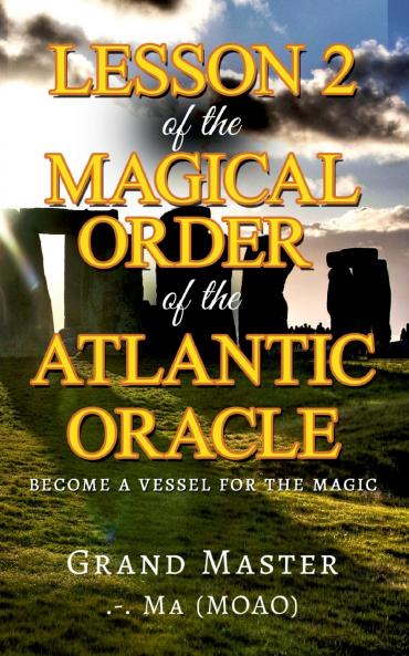 Lesson 2  of the Magical Order of the Atlantic Oracle