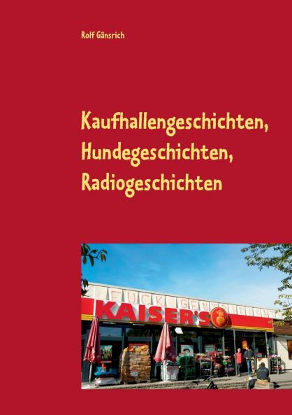 Kaufhallengeschichten Hundegeschichten Radiogeschichten