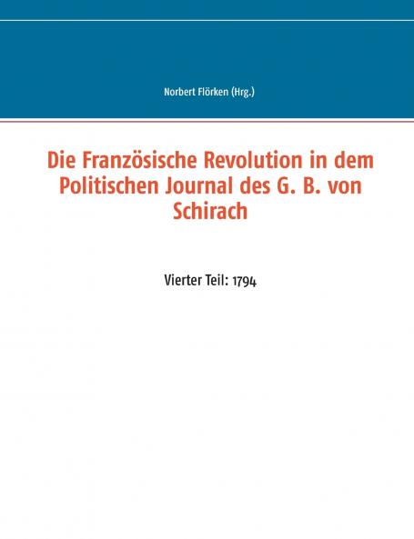 Die Französische Revolution in dem Politischen Journal des G. B. von Schirach