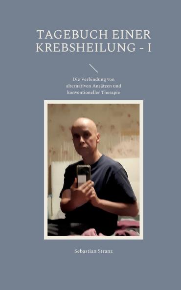 Tagebuch einer Krebsheilung