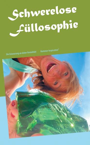 Schwerelose Füllosophie