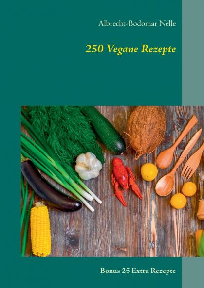 250 Vegane Rezepte