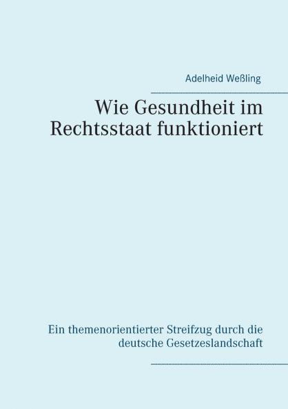 Wie Gesundheit im Rechtsstaat funktioniert