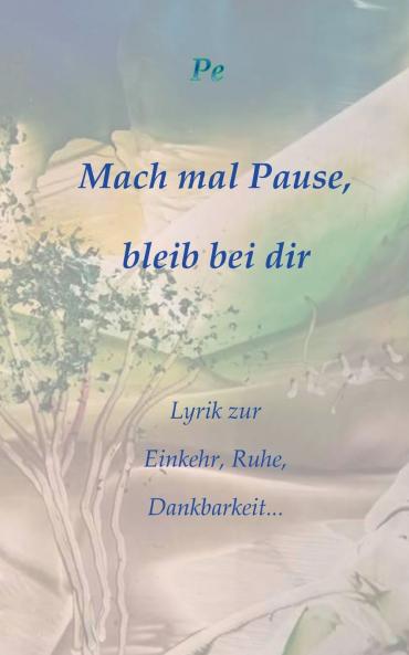 Mach mal Pause bleib bei dir