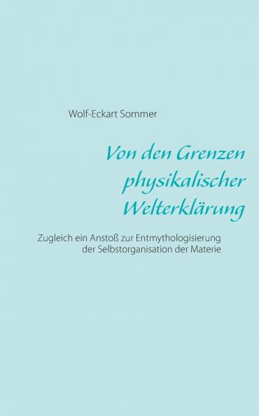 Von den Grenzen physikalischer Welterklärung