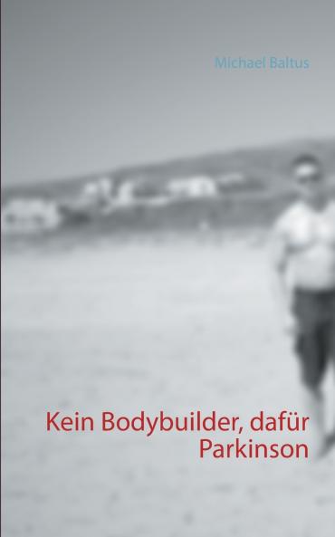Kein Bodybuilder dafür Parkinson