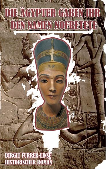 Die Ägypter gaben ihr den Namen Nofretete
