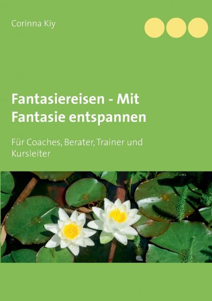 Fantasiereisen - Mit Fantasie entspannen