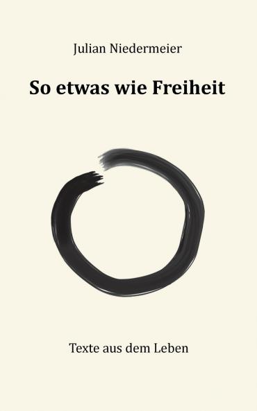 So etwas wie Freiheit