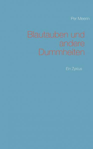 Blautauben und andere Dummheiten