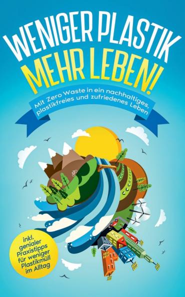 Weniger Plastik mehr Leben!