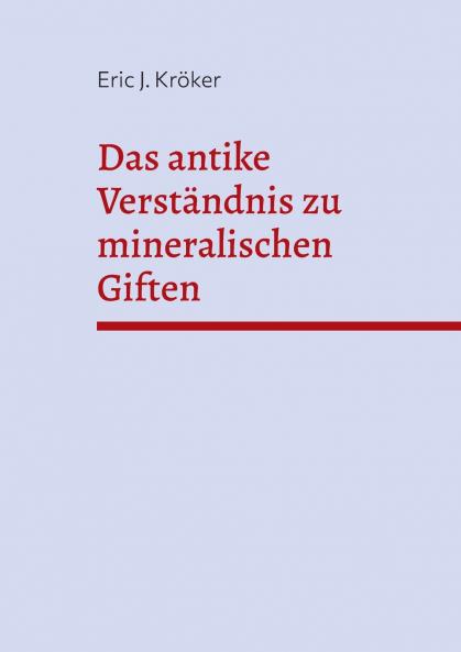 Das antike Verständnis zu mineralischen Giften