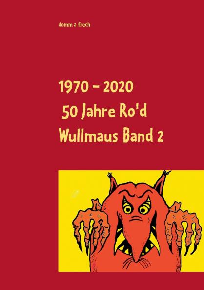 1970 - 2020 50 Jahre Ro'd Wullmaus
