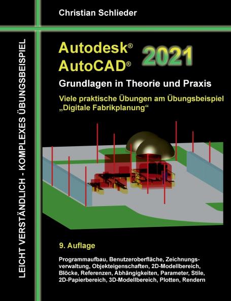 Autodesk AutoCAD 2021 - Grundlagen in Theorie und Praxis