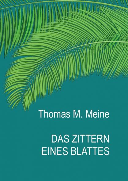 Das Zittern eines Blattes