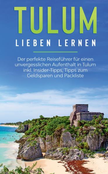 Tulum lieben lernen