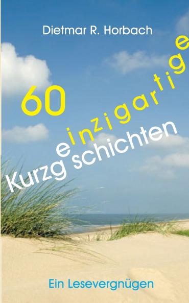 60 einzigartige Kurzgeschichten
