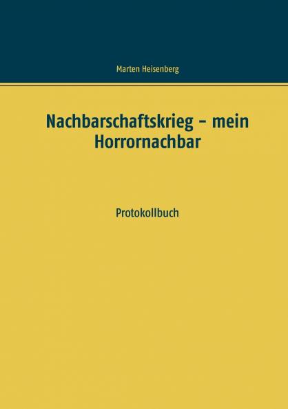 Nachbarschaftskrieg - mein Horrornachbar