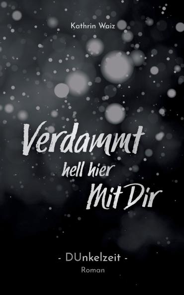 Verdammt hell hier mit dir