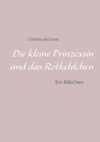 Die kleine Prinzessin und das Rotkehlchen
