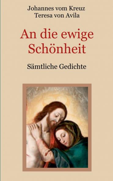 An die ewige Schönheit - Sämtliche Gedichte