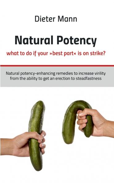 Natural potency - what to do if your best part is on strike?