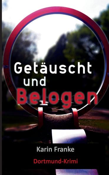 Getäuscht und Belogen