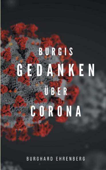 Burgis Gedanken ��ber Corona