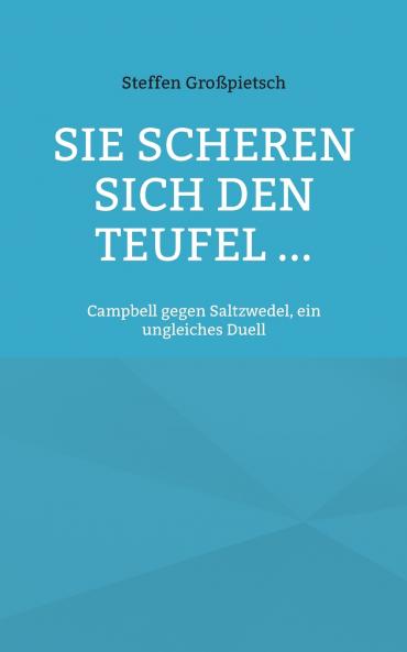 Sie scheren sich den Teufel ...