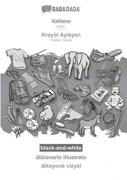 BABADADA black-and-white italiano - Kreyòl Ayisyen dizionario illustrato - diksyonè vizyèl