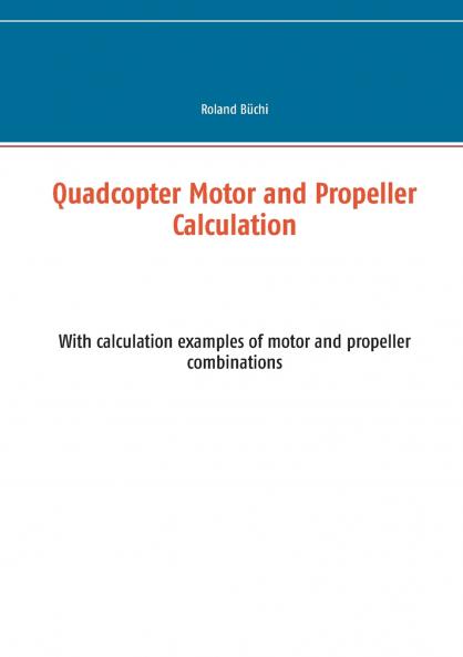 Quadcopter Motor and Propeller Calculation