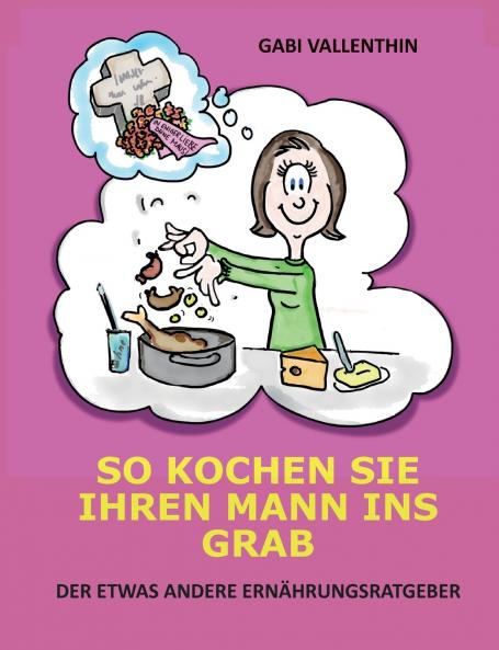 So kochen Sie Ihren Mann ins Grab