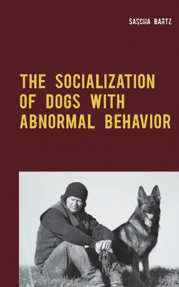 The Socialization of Dogs With Abnormal Behavior