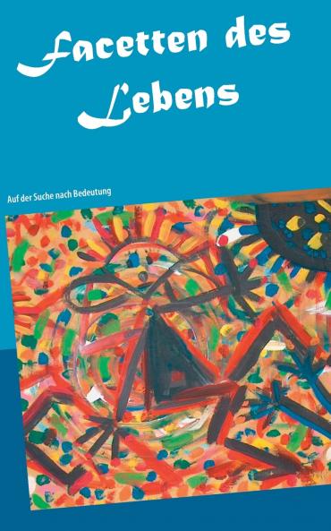 Facetten des Lebens