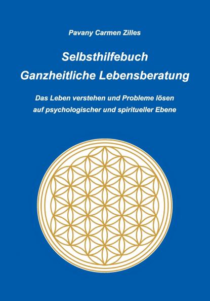 Selbsthilfebuch Ganzheitliche Lebensberatung