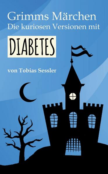 Grimms M��rchen. Die kuriosen Versionen mit Diabetes.