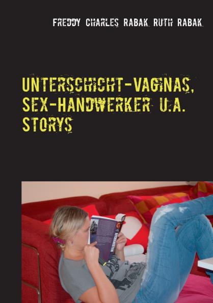 Unterschicht-Vaginas Sex-Handwerker u.a. Storys