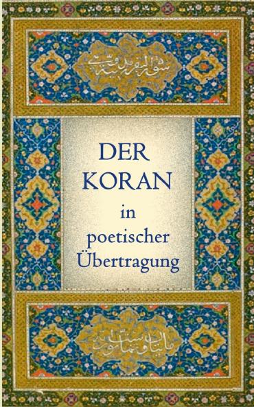 Der Koran in poetischer Übertragung