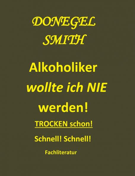 Alkoholiker wollte ich nie werden!