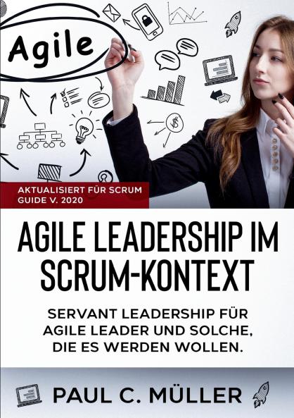 Agile Leadership im Scrum-Kontext (Aktualisiert für Scrum Guide V. 2020)