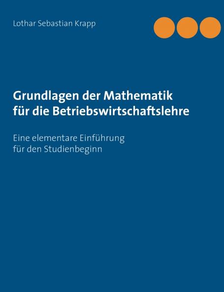 Grundlagen der Mathematik für die Betriebswirtschaftslehre