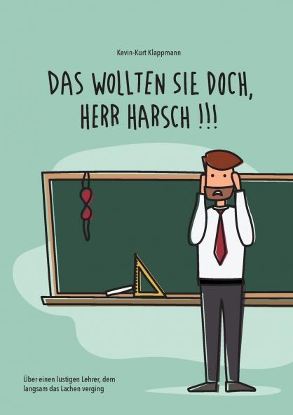 Das wollten Sie doch Herr Harsch