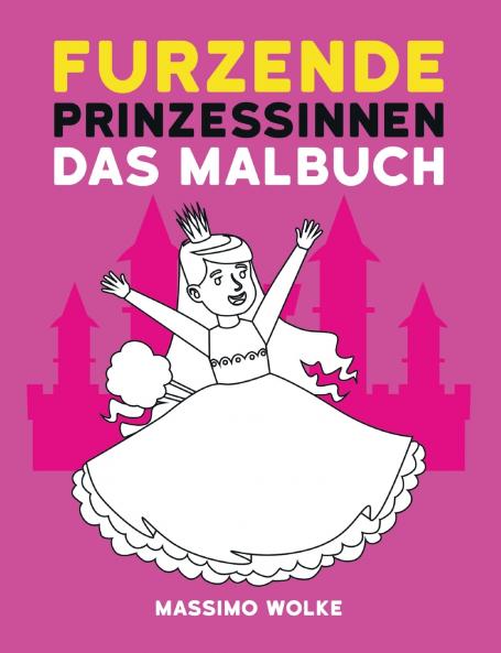 Furzende Prinzessinnen - Das Malbuch