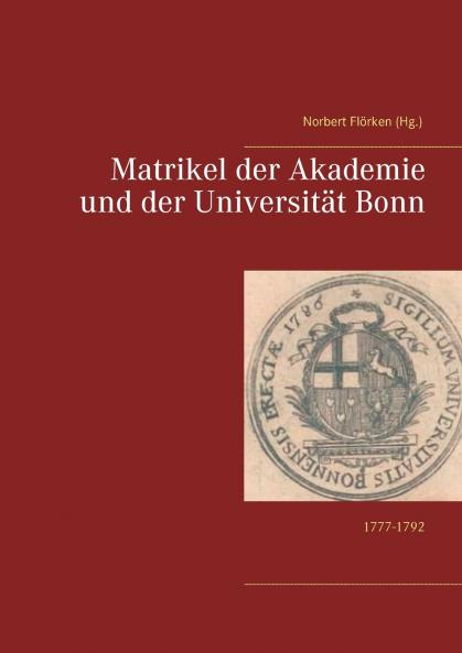 Matrikel der Akademie und der Universität Bonn