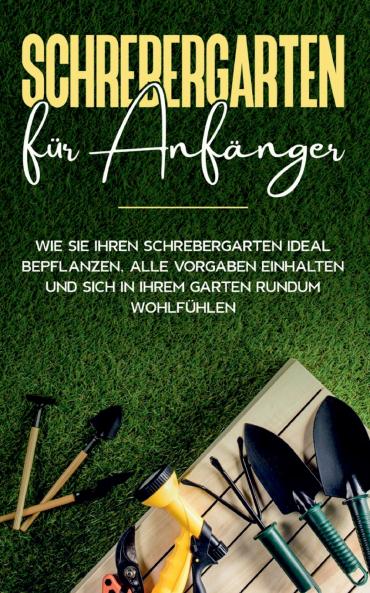 Schrebergarten für Anfänger