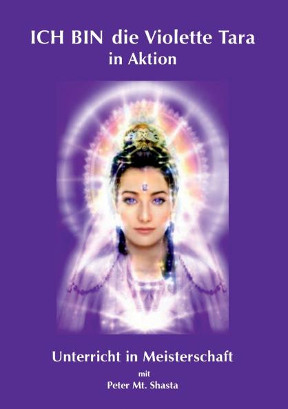 ICH BIN die Violette Tara in Aktion