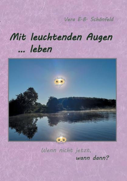 Mit leuchtenden Augen leben