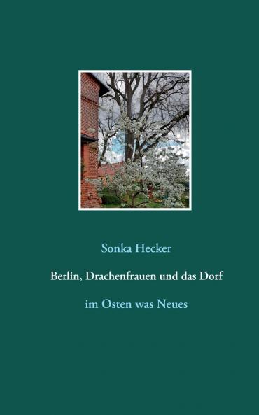 Berlin Drachenfrauen und das Dorf