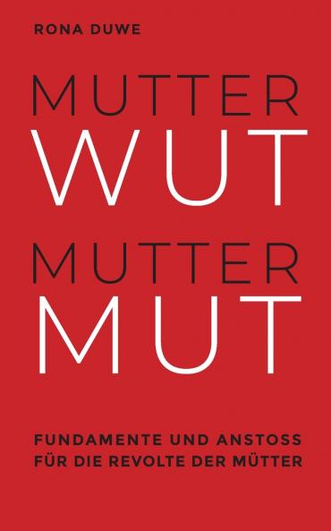 Mutterwut Muttermut