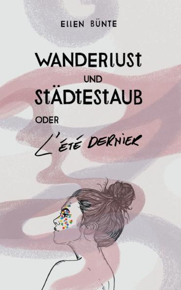 Wanderlust und Städtestaub oder L'Été dernier.